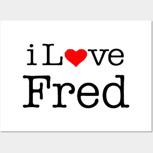 i love fred Posters and Art